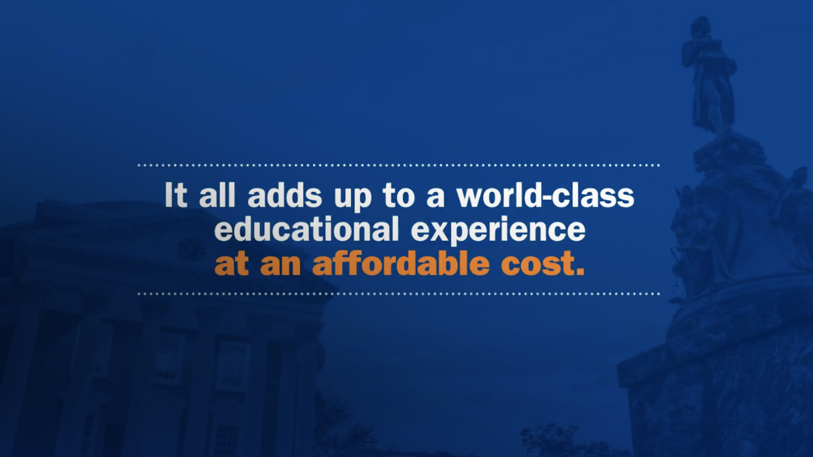 It all adds up to a world-class educational experience at an affordable cost.